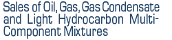 Sales of Oil, Gas, Gas Condensate and Light Hydrocarbon Multi-Component Mixtures